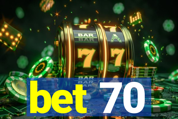 bet 70